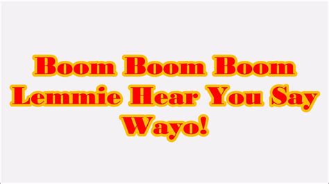 Boom Boom Boom Let Me Hear You Say Wayo "Boom Boom Boom, Let me Hear You Say Wayo!" T-shirt by trump-card